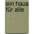Ein Haus für alle