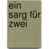Ein Sarg für zwei by Michelle Rowean