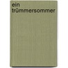 Ein Trümmersommer door Klaus Kordon