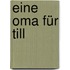 Eine Oma für Till