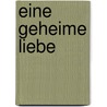 Eine geheime Liebe door Paola Calvettis