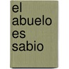 El Abuelo Es Sabio door Fina Casalderrey