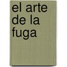 El Arte de La Fuga door Sergio Pitol