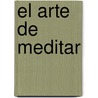 El Arte de Meditar door Ramiro Calle