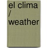 El Clima / Weather door Scout Forbes