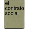 El Contrato Social door Jean-Jacques Rousseau