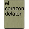 El Corazon Delator door Edgar Allan Poe