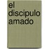 El Discipulo Amado