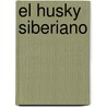 El Husky Siberiano by Susaeta