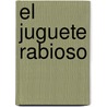 El Juguete Rabioso door Roberto Arlt
