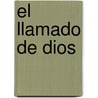 El Llamado de Dios door Henry T. Blackaby