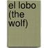 El Lobo (the Wolf)
