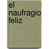 El Naufragio Feliz by Gaspar Zavala Y. Zamora