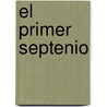 El Primer Septenio by Rudolf Steiner