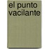 El Punto Vacilante