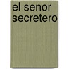 El Senor Secretero door Alvaro Morales Aguilar