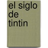 El Siglo de Tintin door Fernando Castillo