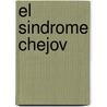 El Sindrome Chejov door Miguel Angel Munoz
