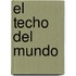 El Techo del Mundo