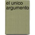 El Unico Argumento