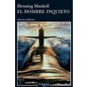 El hombre inquieto by Henning Mankell