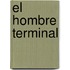 El hombre terminal