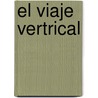 El viaje vertrical by Enrique Vila-Matas