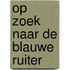 Op zoek naar de blauwe ruiter