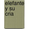Elefante y Su Cria door Edimat