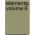 Elementa, Volume 6