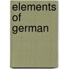 Elements Of German door Paul Valentine Bacon