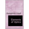 Elements Of Optics door Humphrey Lloyd