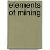 Elements of Mining door George J. Young