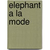 Elephant A La Mode door T. Roy Nakai