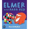 Elmer And Papa Red by David Mckee