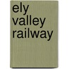 Ely Valley Railway by Collin Chapman