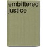 Embittered Justice