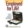 Employed For Life! door P. Anthony Burnham