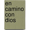 En Camino Con Dios door Hedwig Lewis