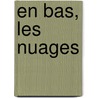En bas, les nuages door Marc Dugain