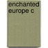Enchanted Europe C