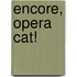 Encore, Opera Cat!