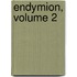 Endymion, Volume 2