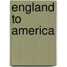 England To America door Margaret Prescott Montague
