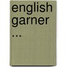 English Garner ... door Onbekend