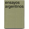 Ensayos Argentinos door Carlos Altamirano
