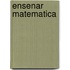 Ensenar Matematica