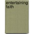 Entertaining Faith