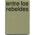 Entre Los Rebeldes