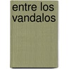 Entre Los Vandalos door Bill Bufford
